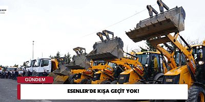 ESENLER’DE KIŞA GEÇİT YOK!