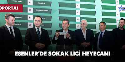 ESENLER’DE SOKAK LİGİ HEYECANI
