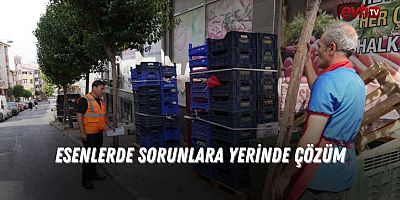 Esenler'de Sorunlara Yerinde Çözüm