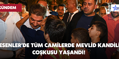 ESENLER'DE TÜM CAMİLERDE MEVLİD KANDİLİ COŞKUSU YAŞANDI! 