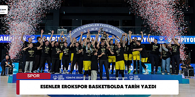 Esenler Erokspor Basketbolda Tarih Yazdı