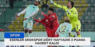 Esenler Erokspor, Dört Haftadır 3 Puana Hasret Kaldı 