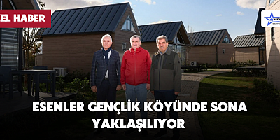 Esenler Gençlik Köyünde Sona Yaklaşılıyor  