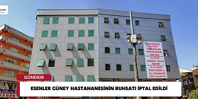 Esenler Güney Hastahanesinin Ruhsatı İptal Edildi 