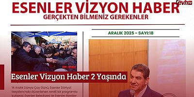 Esenler Vizyon Haber 2 Yaşında
