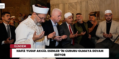 Hafız Yusuf Akgül Esenler ’in Gururu Olmaya Devam Ediyor