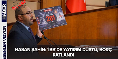 Hasan Şahin: ‘İBB’de Yatırım Düştü, Borç Katlandı’