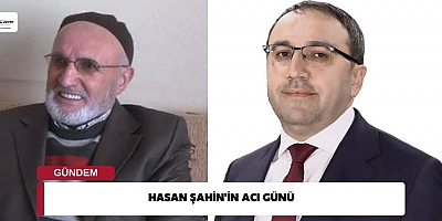 Hasan Şahin'in Acı Günü 