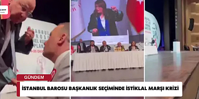 İstanbul Barosu başkanlık seçiminde İstiklal Marşı krizi