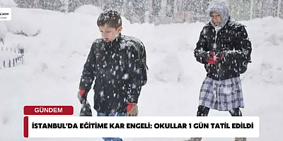 İstanbul'da Eğitime Kar Engeli: Okullar 1 Gün Tatil Edildi