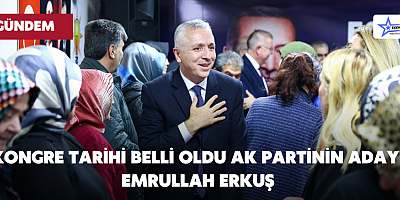 KONGRE TARİHİ BELLİ OLDU  AK PARTİNİN ADAYI EMRULLAH ERKUŞ