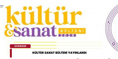 Kültür Sanat Bülteni Yayınlandı