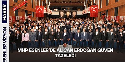 MHP Esenler'de Alican Erdoğan Güven Tazeledi