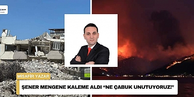 NE ÇABUK UNUTUYORUZ....!