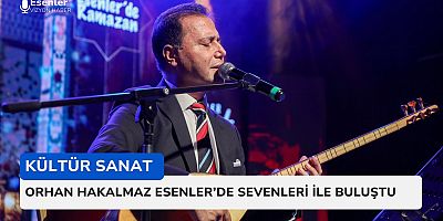 Orhan Hakalmaz, Esenler’de Sevenleriyle Buluştu