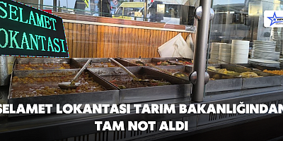SELAMET LOKANTASI TARIM BAKANLIĞINDAN TAM NOT ALDI