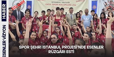 Spor Şehri İstanbul Projesi'nde Esenler Rüzgârı Esti