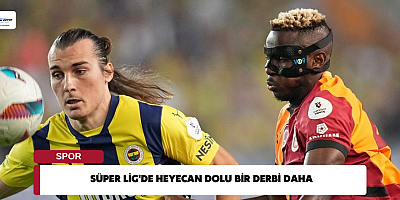 Süper Lig'de Heyecan Dolu Bir Derbi Daha