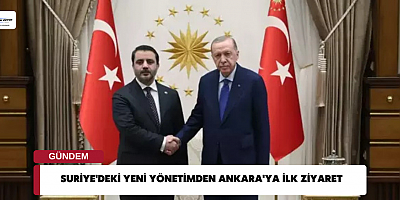Suriye'deki yeni yönetimden Ankara'ya ilk ziyaret