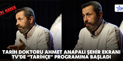 Tarih Doktoru Ahmet Anapalı Şehir Ekranı Tv'de “Tarihçe” Programına Başladı