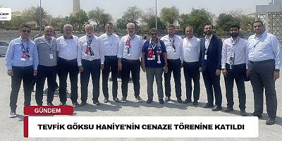 Tevfik Göksu Haniye'nin Cenaze Törenine Katıldı