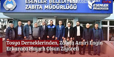Tosya Derneklerinden, Zabıta Amiri Engin Erkaraça Hayırlı Olsun Ziyareti