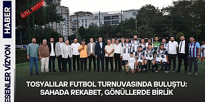 Tosyalılar Futbol Turnuvasında Buluştu: Sahada Rekabet, Gönüllerde Birlik