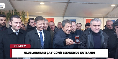 Uluslararası Çay Günü Esenler'de Kutlandı