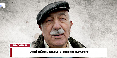 Yedi güzel adam -2- Erdem Bayazıt