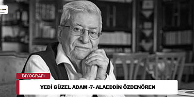 Yedi Güzel Adam -7- Alaeddin Özdenören