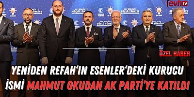 Yeniden Refah’ın Esenler’deki Kurucu İsmi Mahmut Okudan AK Parti’ye Katıldı