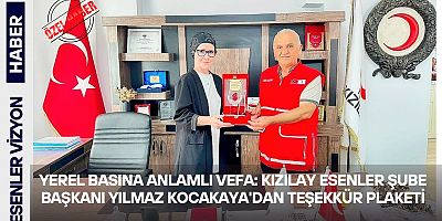 YEREL BASINA ANLAMLI VEFA: KIZILAY ESENLER ŞUBE BAŞKANI YILMAZ KOCAKAYA'DAN TEŞEKKÜR PLAKETİ