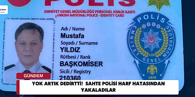 Yok Artık Dedirtti!  Sahte Polisi Harf Hatasından Yakaladılar