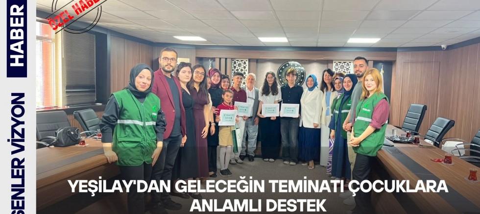 YEŞİLAY'DAN GELECEĞİN TEMİNATI ÇOCUKLARA ANLAMLI DESTEK