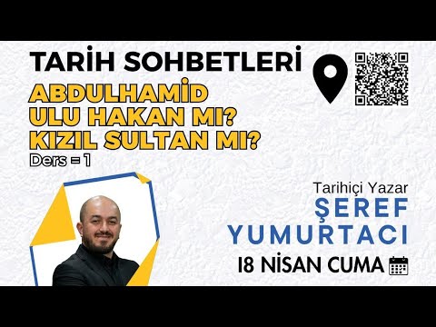 TARİH SOHBETLERİ | ABDÜLHAMİD ULU HAKAN MI? KIZIL SULTAN MI? - Tarihçi Yazar ŞEREF YUMURTACI
